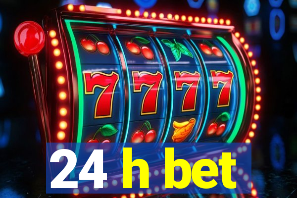24 h bet